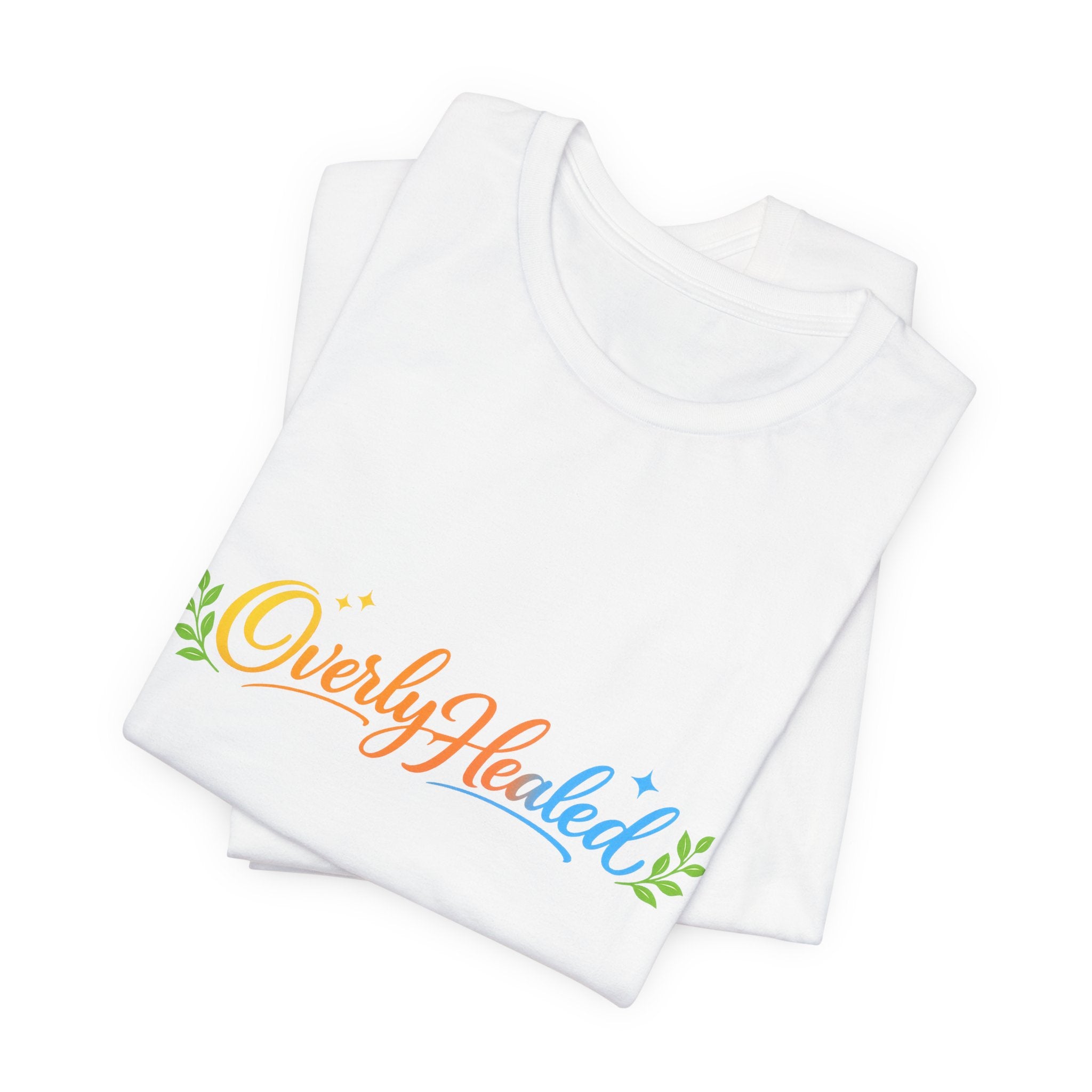 T‑Shirt — "Overly Healed" Pastel Script Tee | Inspirational Recovery Shirt